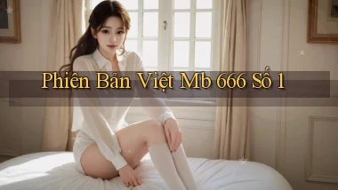 phiên bản việt mb 666 số 1