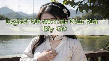register mb 666 code năm mới bây giờ