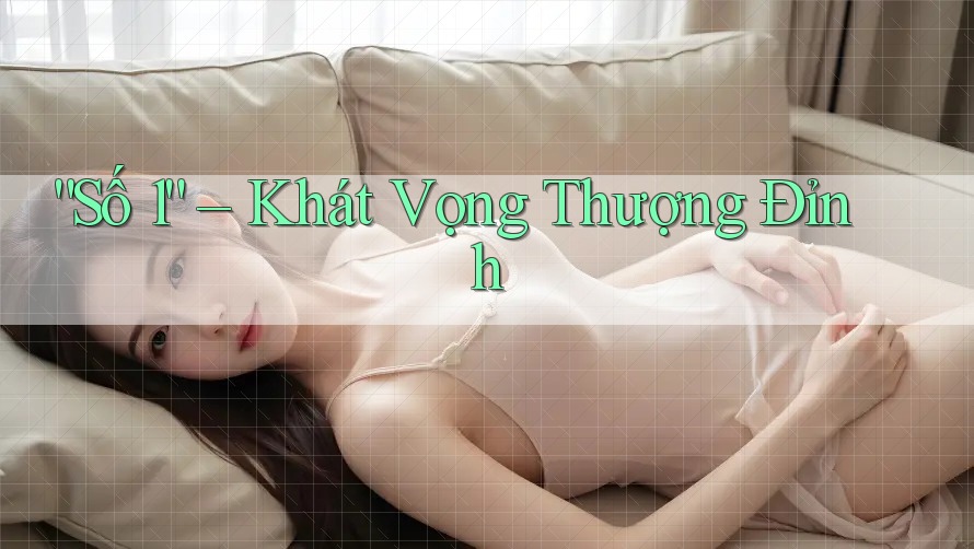 “Số 1” – Khát Vọng Thượng Đỉnh
