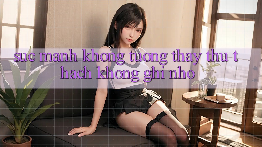 Sức Mạnh Không Tưởng, Thấy Thử thách Không ghi nhớ
