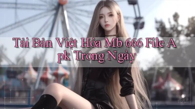 tải bản việt hóa mb 666 file apk trong ngày