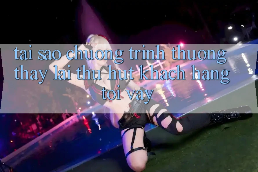 Tại sao chương trình thưởng thấy lại thu hút khách hàng tới vậy?