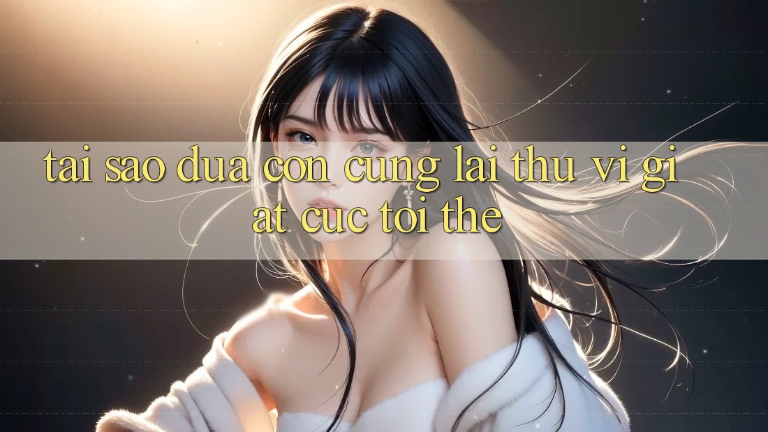 Tại Sao 'Đứa Con Cưng' Lại Thú vị 'Giật Cục' Tới Thế?