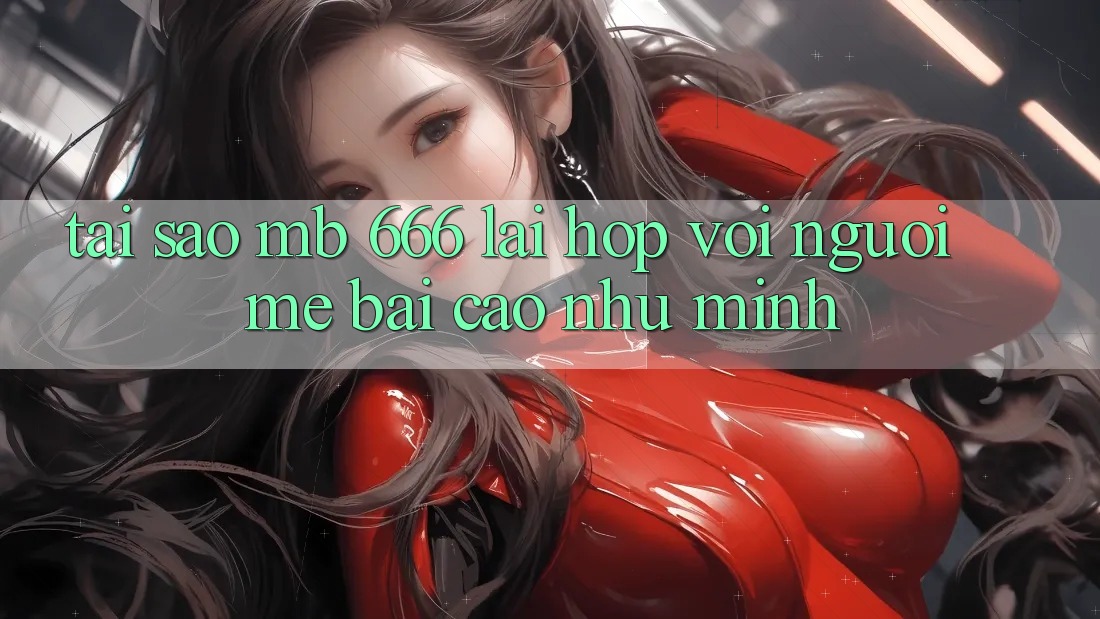 Tại sao MB 666 lại hợp với người mê bài cào như mình?