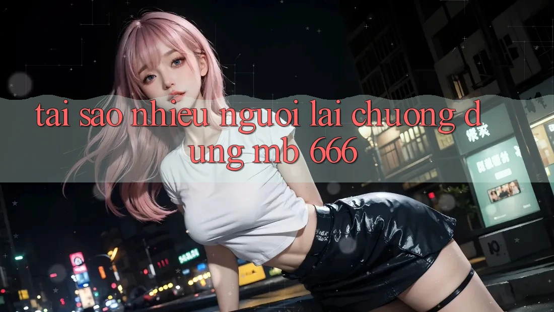 Tại sao nhiều người lại chuộng dùng MB 666?