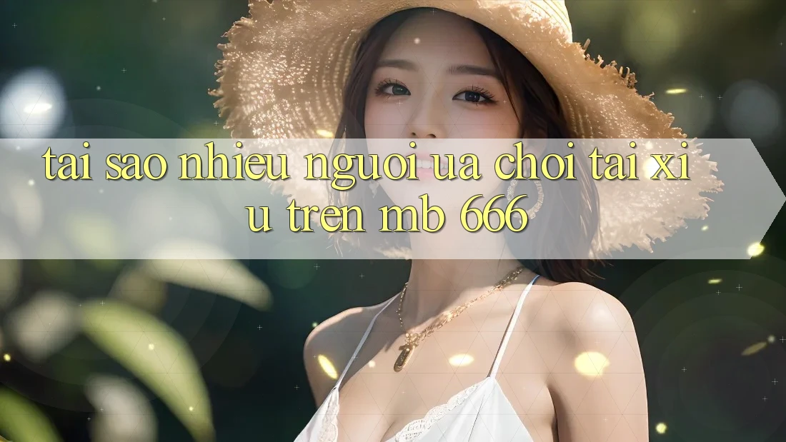 Tại sao nhiều người ưa chơi tài xỉu trên MB 666?