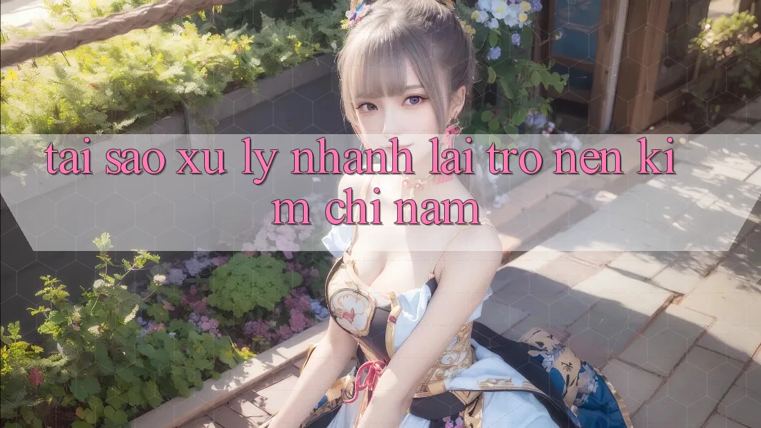 Tại Sao “Xử Lý Nhanh” Lại Trở nên Kim Chỉ Nam?
