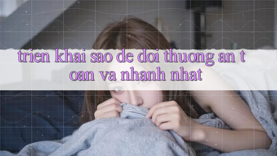 Triển khai sao để đổi thưởng an toàn và nhanh nhất?