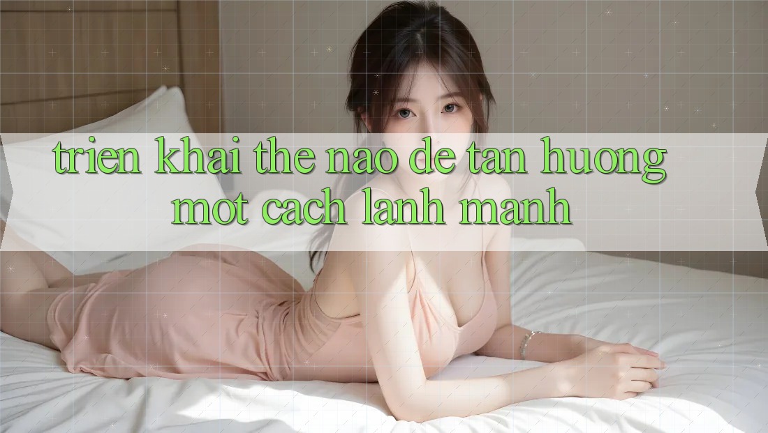 Triển khai Thế Nào Để Tận Hưởng Một Cách Lành Mạnh?