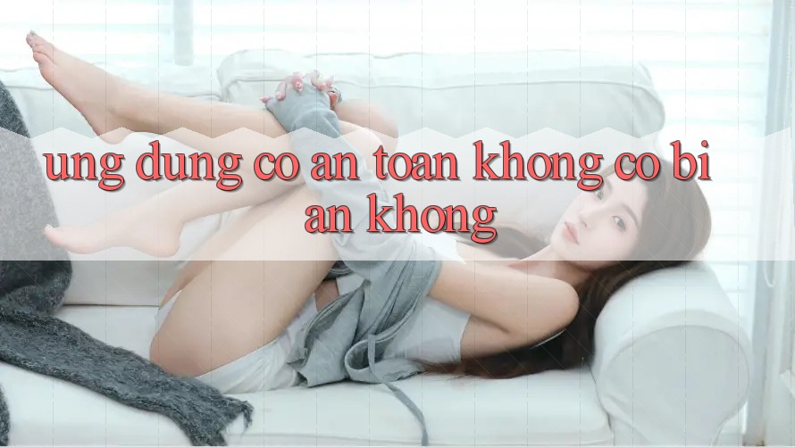 Ứng dụng có an toàn không? Có bị “ăn” không?