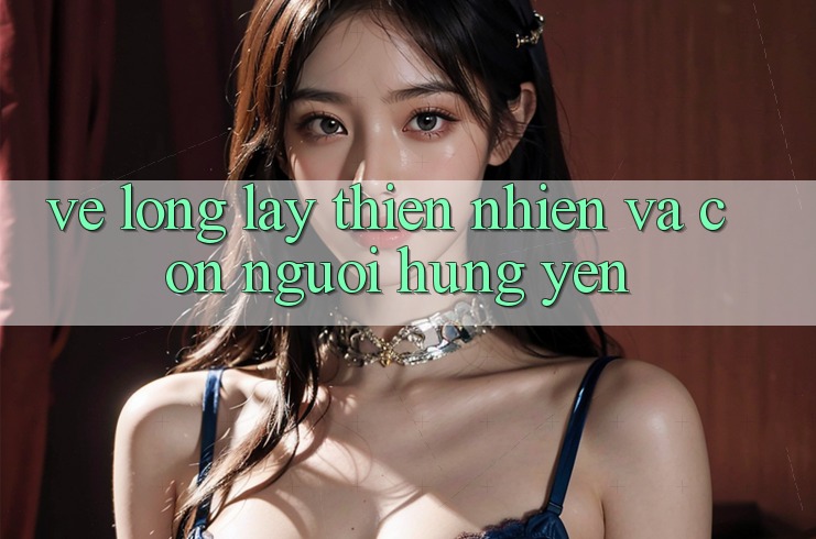 Vẻ Lộng lẫy Thiên Nhiên và Con Người Hưng Yên